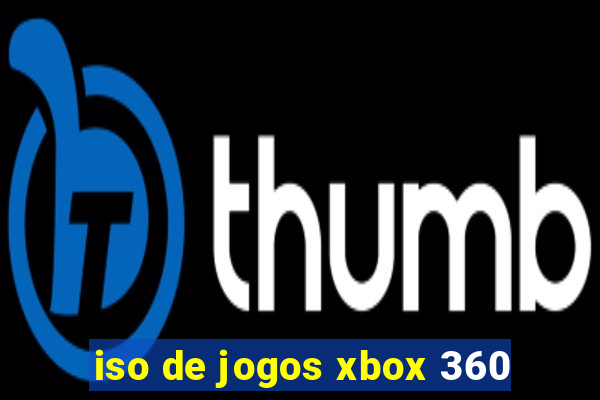 iso de jogos xbox 360